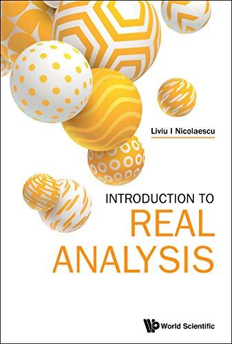 introduction to real analysis 1st edition liviu i nicolaescu 9811210381, 9789811210389