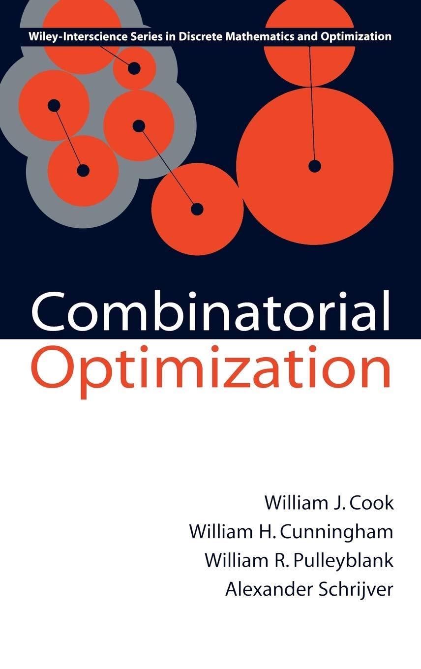 combinatorial optimization 1st edition william j. cook, william h. cunningham, william r. pulleyblank,