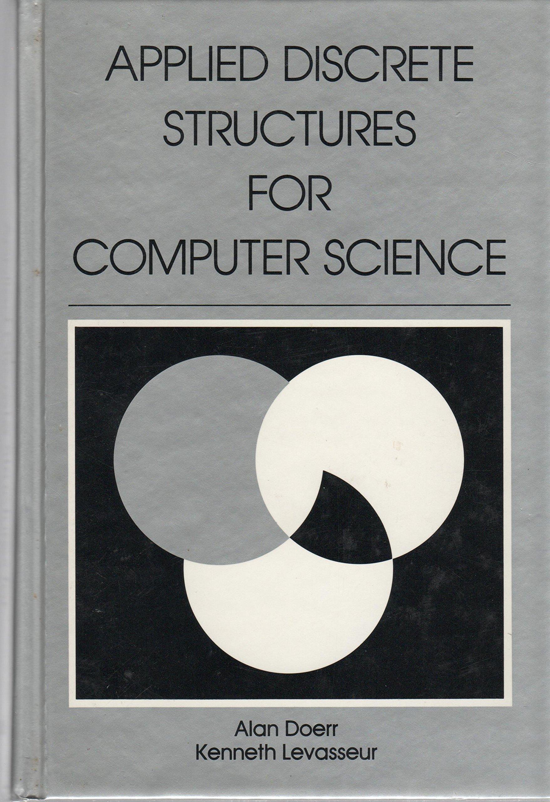applied discrete structures for computer science 1st edition alan doerr 0574187502, 9780574187505
