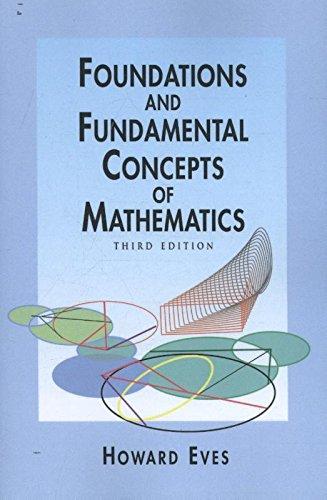 foundations and fundamental concepts of mathematics 3rd edition howard eves 048669609x, 9780486696096