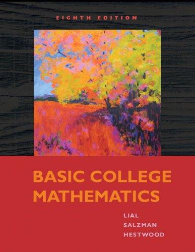 basic college mathematics 8th edition margaret l. lial, stanley a. salzman, diana l. hestwood 0321557123,