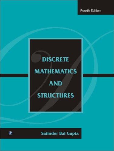 discrete mathematics and structures 4th edition satinder bal gupta 813180352x, 9788131803523