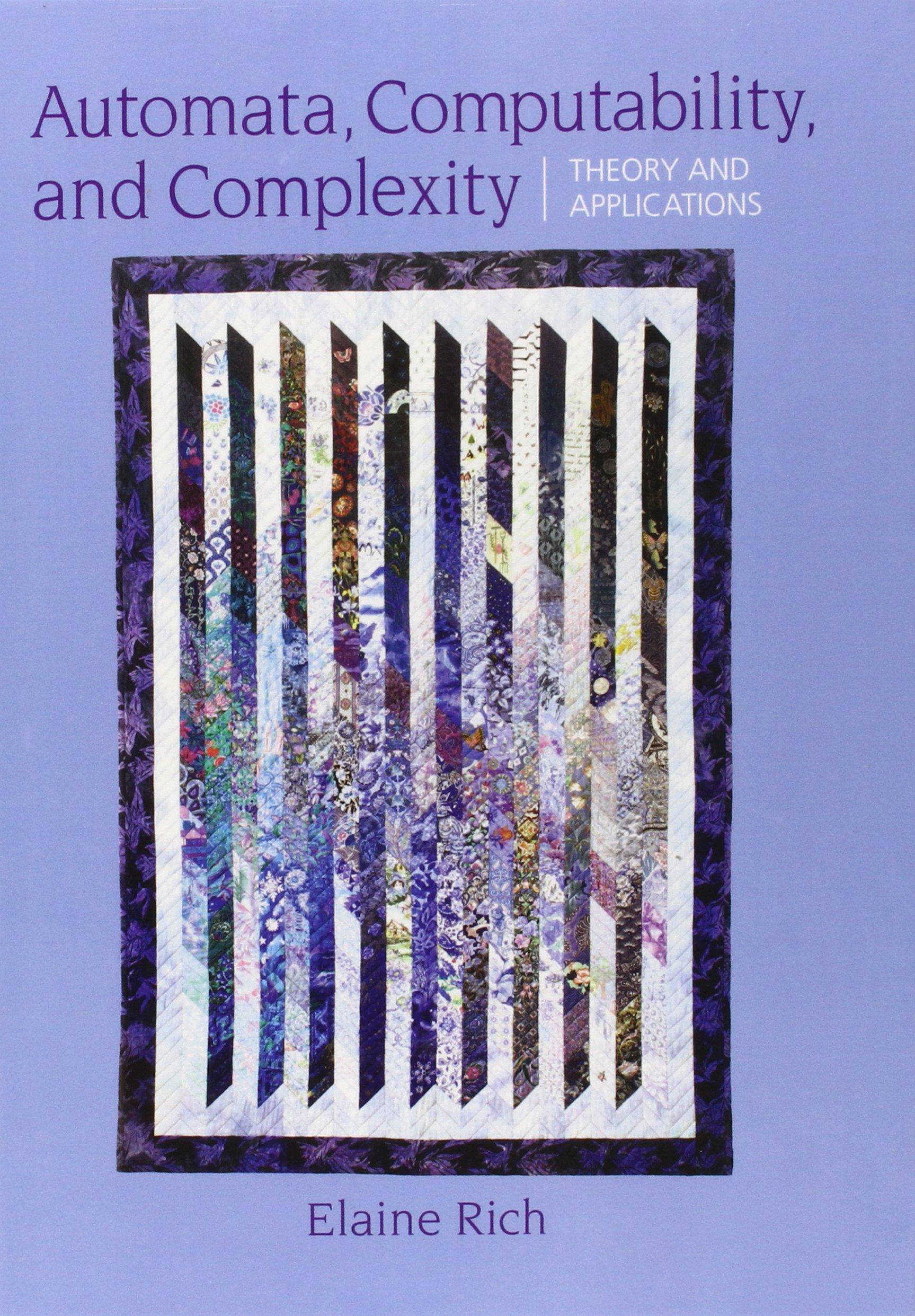 automata computability and complexity theory and applications 1st edition elaine a. rich 0132288060,