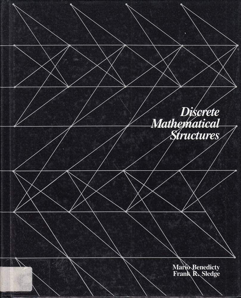 discrete mathematical structures 1st edition mario benedicty, frank r. sledge 0155176838, 9780155176836