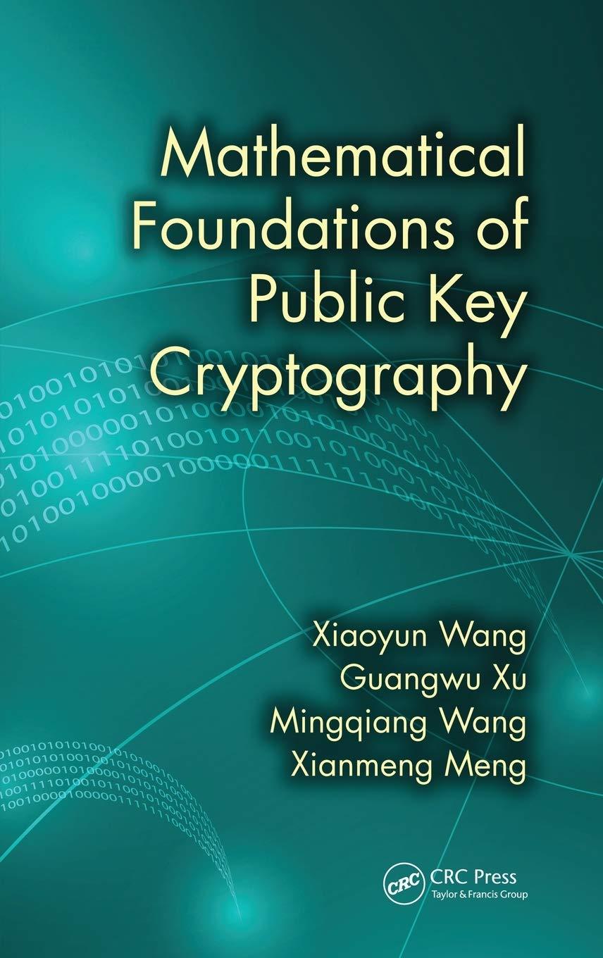 mathematical foundations of public key cryptography 1st edition xiaoyun wang, guangwu xu, mingqiang wang,