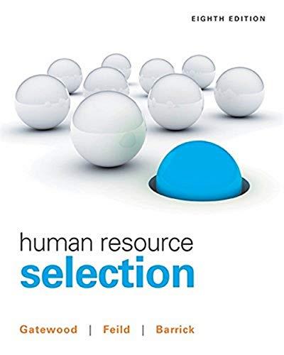 human resource selection 8th edition robert gatewood, hubert s. feild, murray barrick 1305102681,