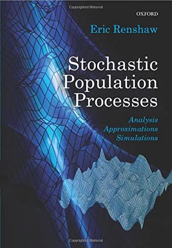 stochastic population processes analysis approximations simulations 1st edition eric renshaw 0198739060,
