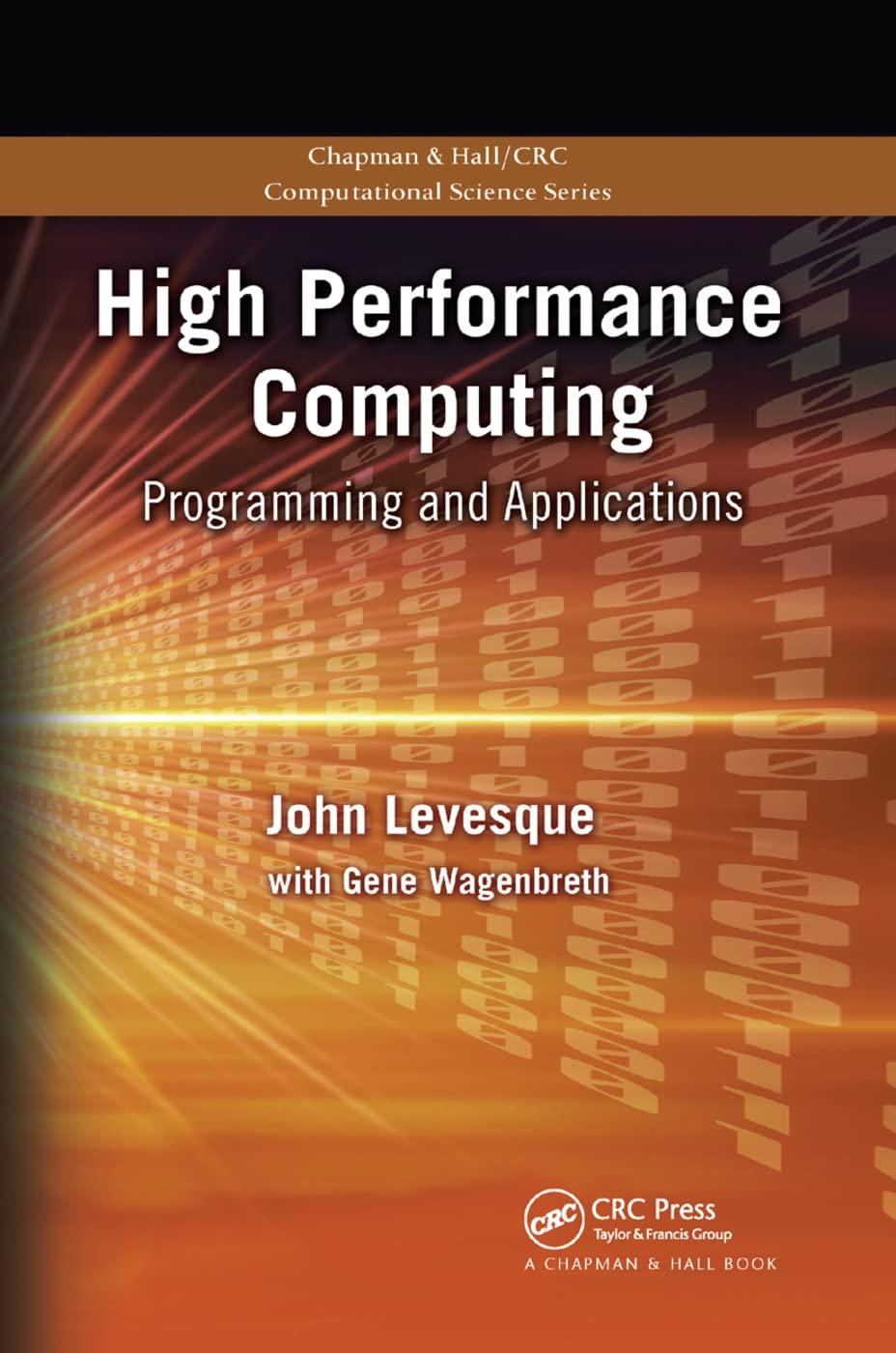 high performance computing 1st edition john levesque, gene wagenbreth 1138372684, 9781138372689