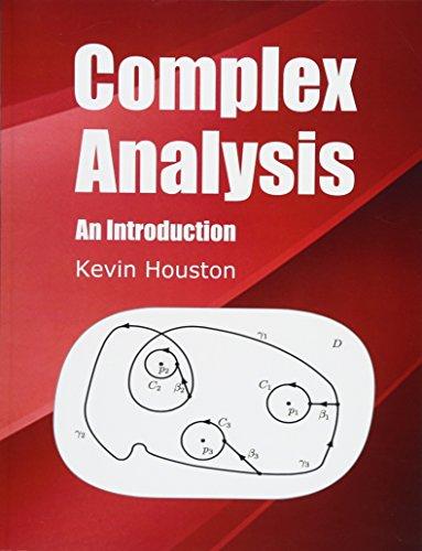 complex analysis an introduction 1st edition kevin houston 1999795202, 9781999795207