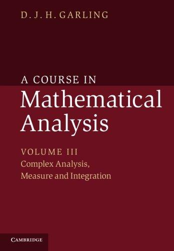 a course in mathematical analysis volume 3 1st edition d. j. h. garling 110766330x, 9781107663305