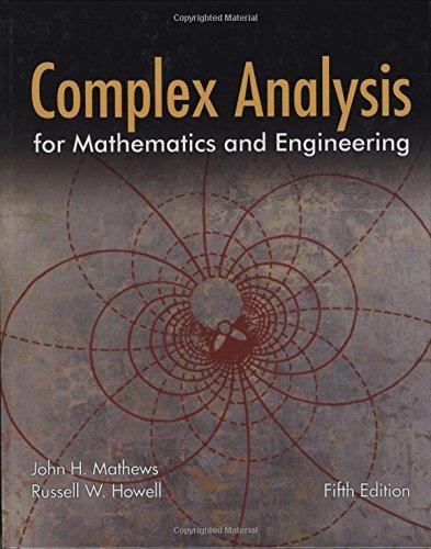complex analysis for mathematics and engineering 5th edition john h. mathews, russell w. howell 0763737488,