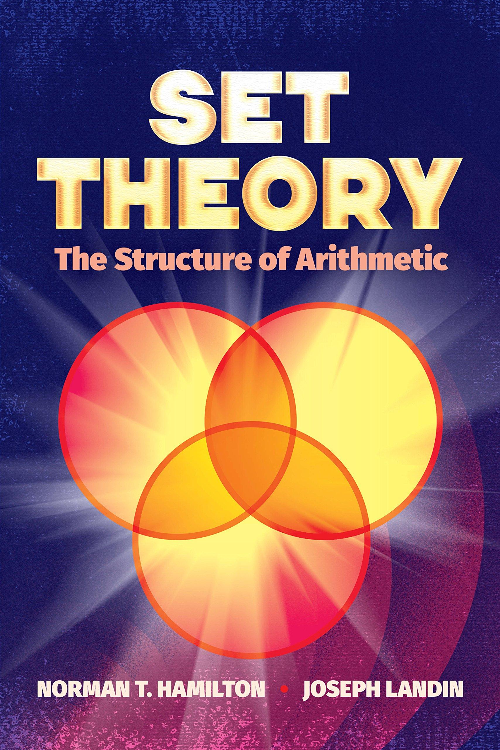 set theory the structure of arithmetic 1st edition norman t. hamilton, joseph landin 0486824721, 9780486824727