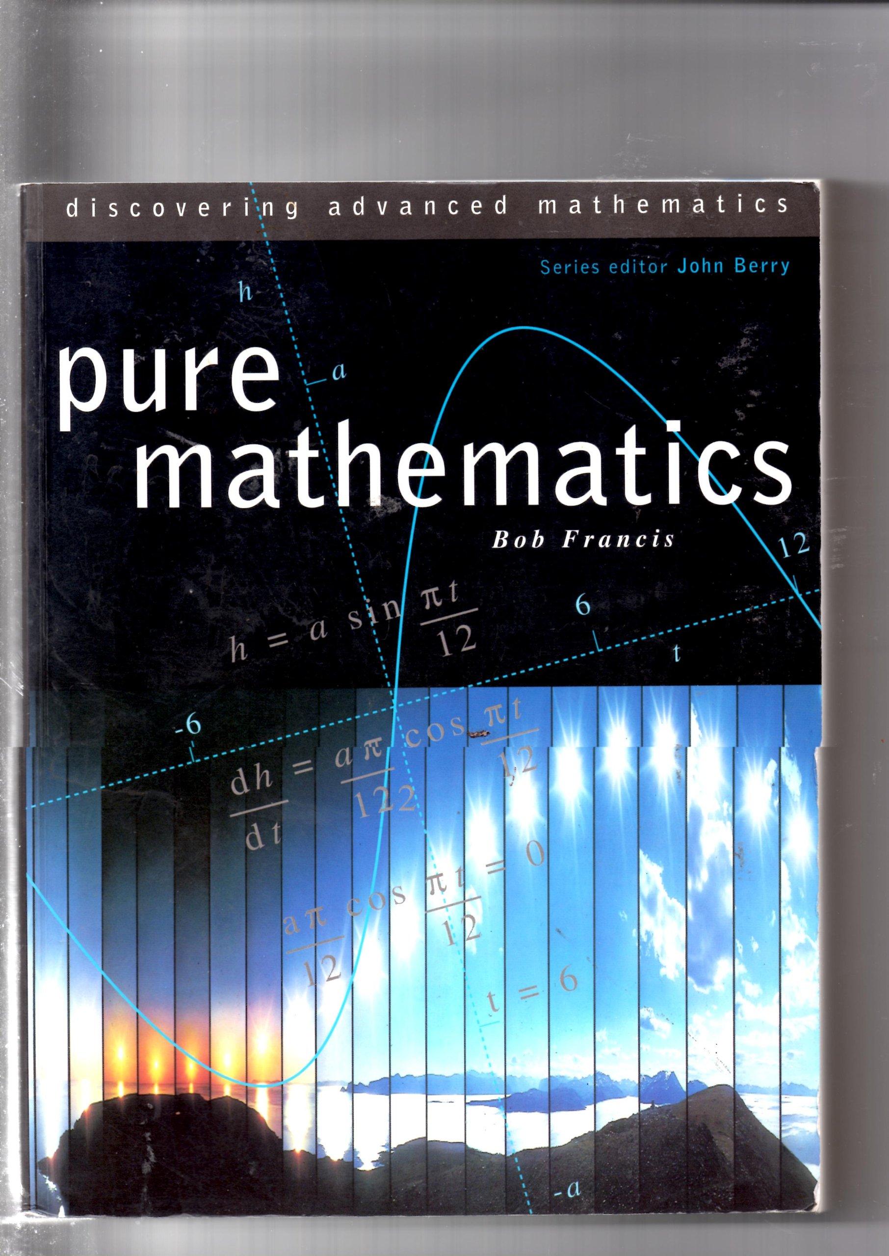 pure mathematics 1st edition john berry, bob francis 0003223701, 9780003223705