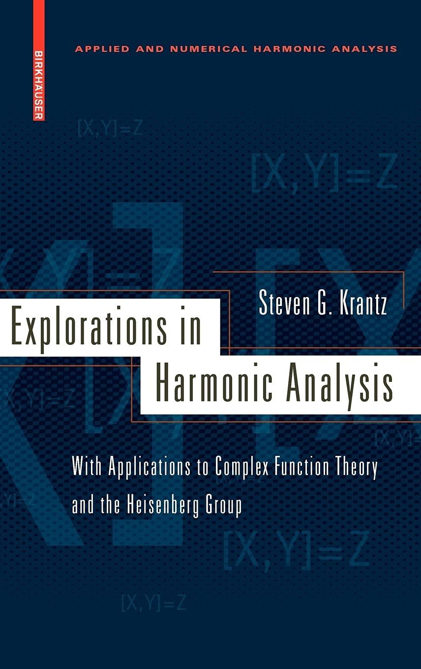 explorations in harmonic analysis 1st edition steven g. krantz 081764668x, 9780817646684