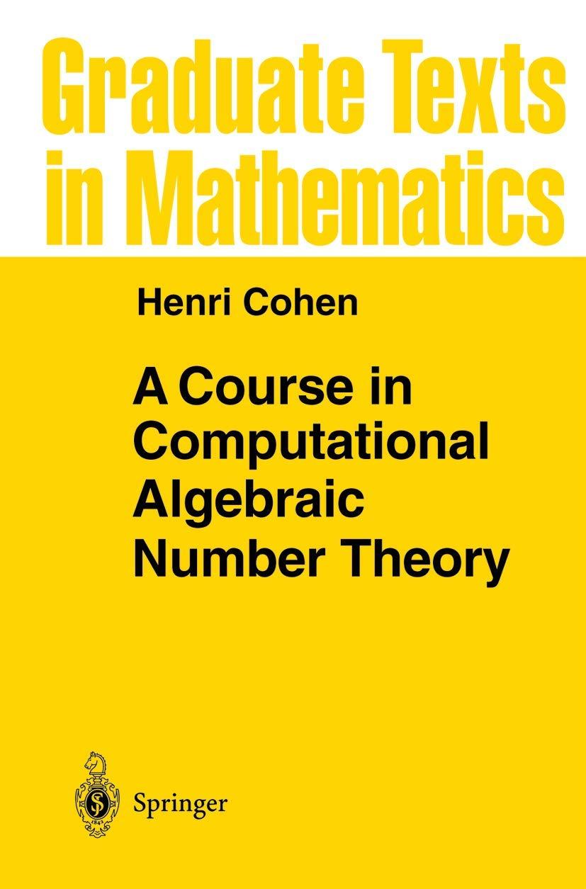 a course in computational algebraic number theory 1st edition henri cohen 3540556400, 9783540556404