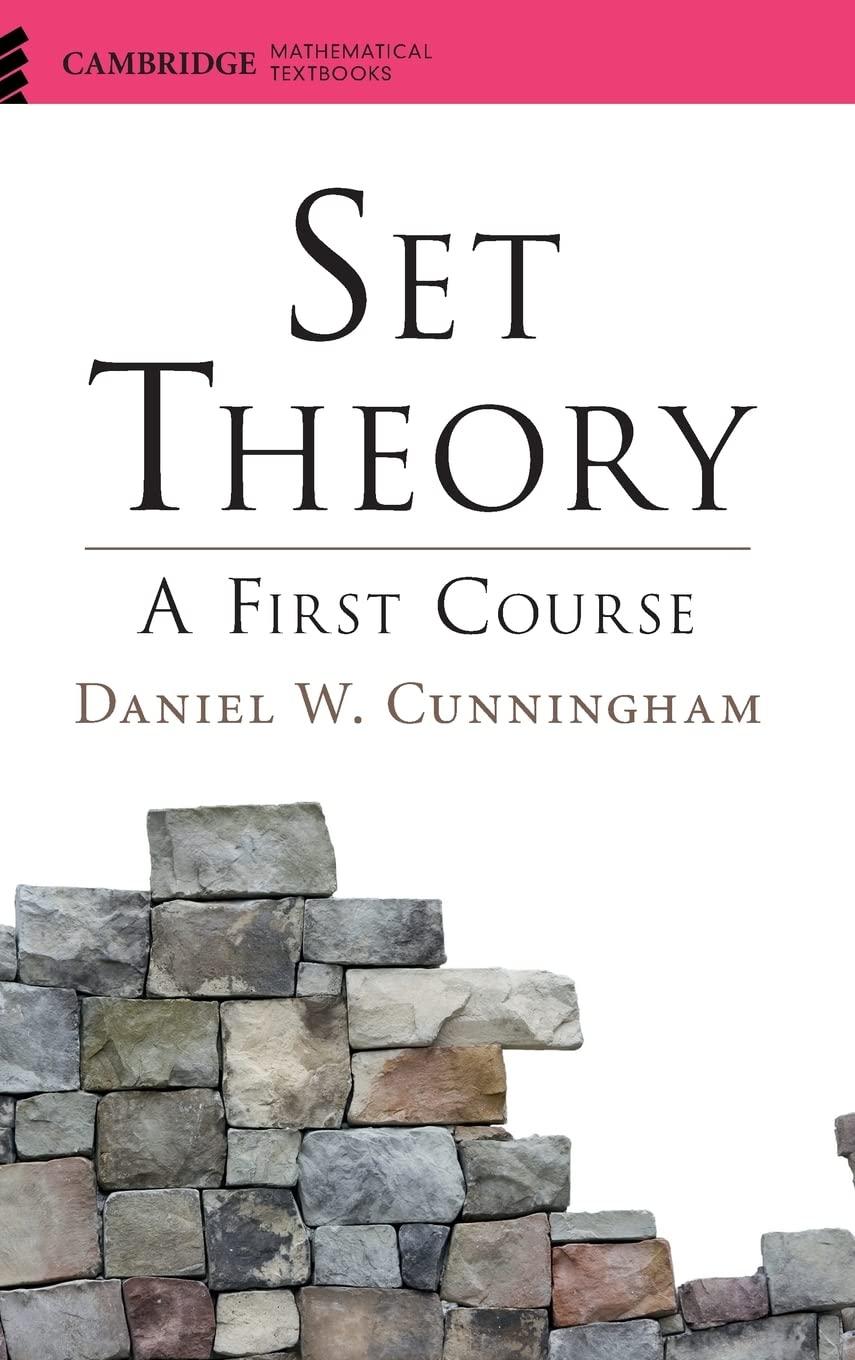 set theory a first course 1st edition daniel w. cunningham 1107120322, 9781107120327