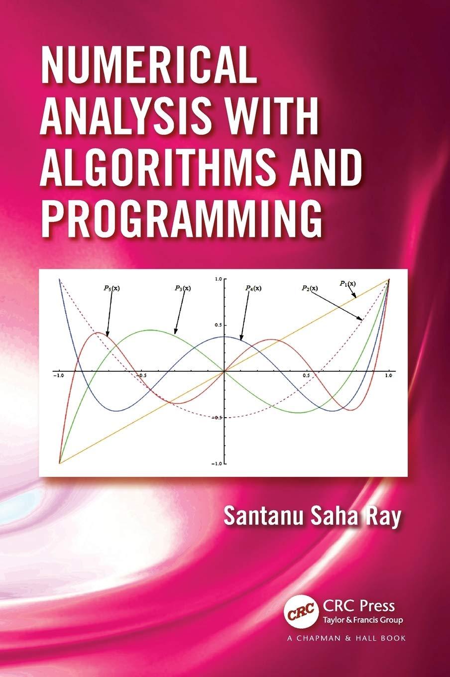 numerical analysis with algorithms and programming 1st edition santanu saha ray 1498741746, 9781498741743