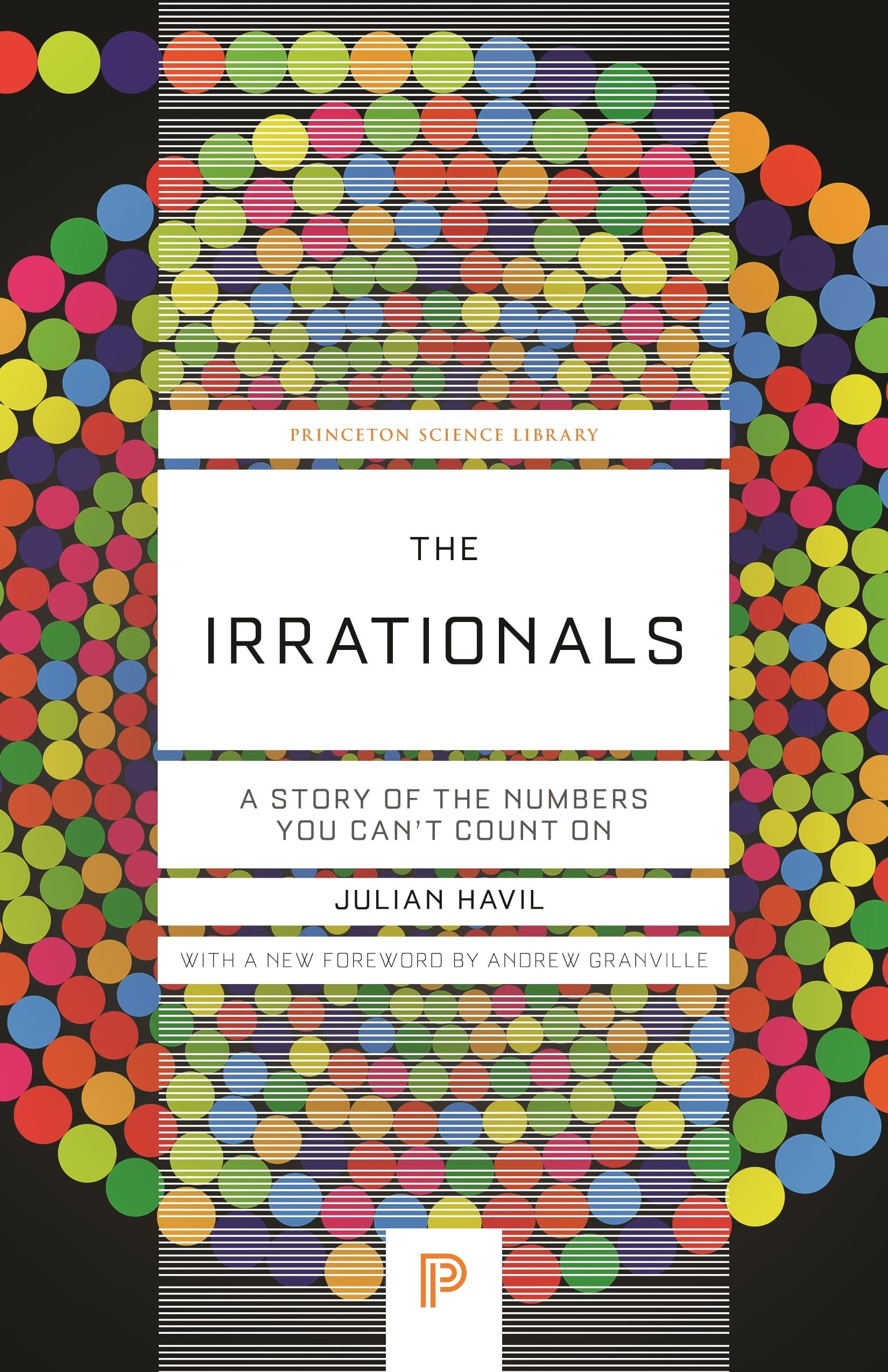 the irrationals 1st edition julian havil, andrew granville 0691247668, 9780691247663