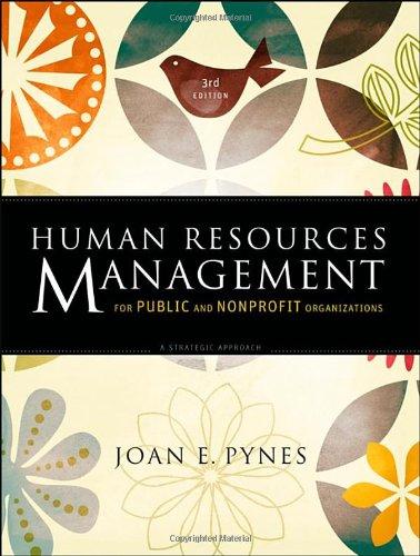 human resources management for public and nonprofit organizations a strategic approach 3rd edition joan e.