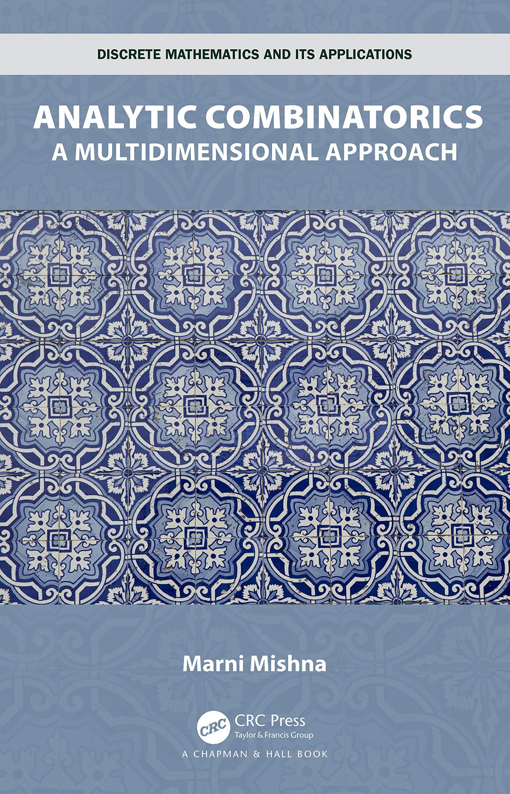 analytic combinatorics a multidimensional approach 1st edition marni mishna 113848976x, 9781138489769