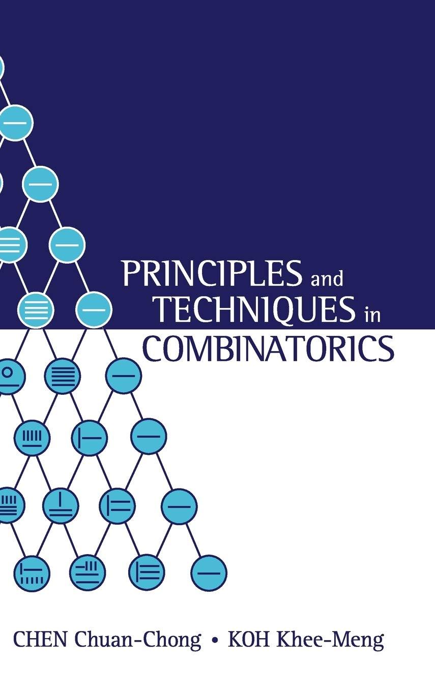 principles and techniques in combinatorics 1st edition chen chuan chong, koh khee-meng 9810211147,