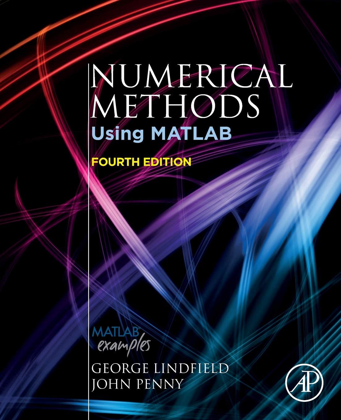 numerical methods using matlab 4th edition george lindfield, john penny 0128122560, 9780128122563