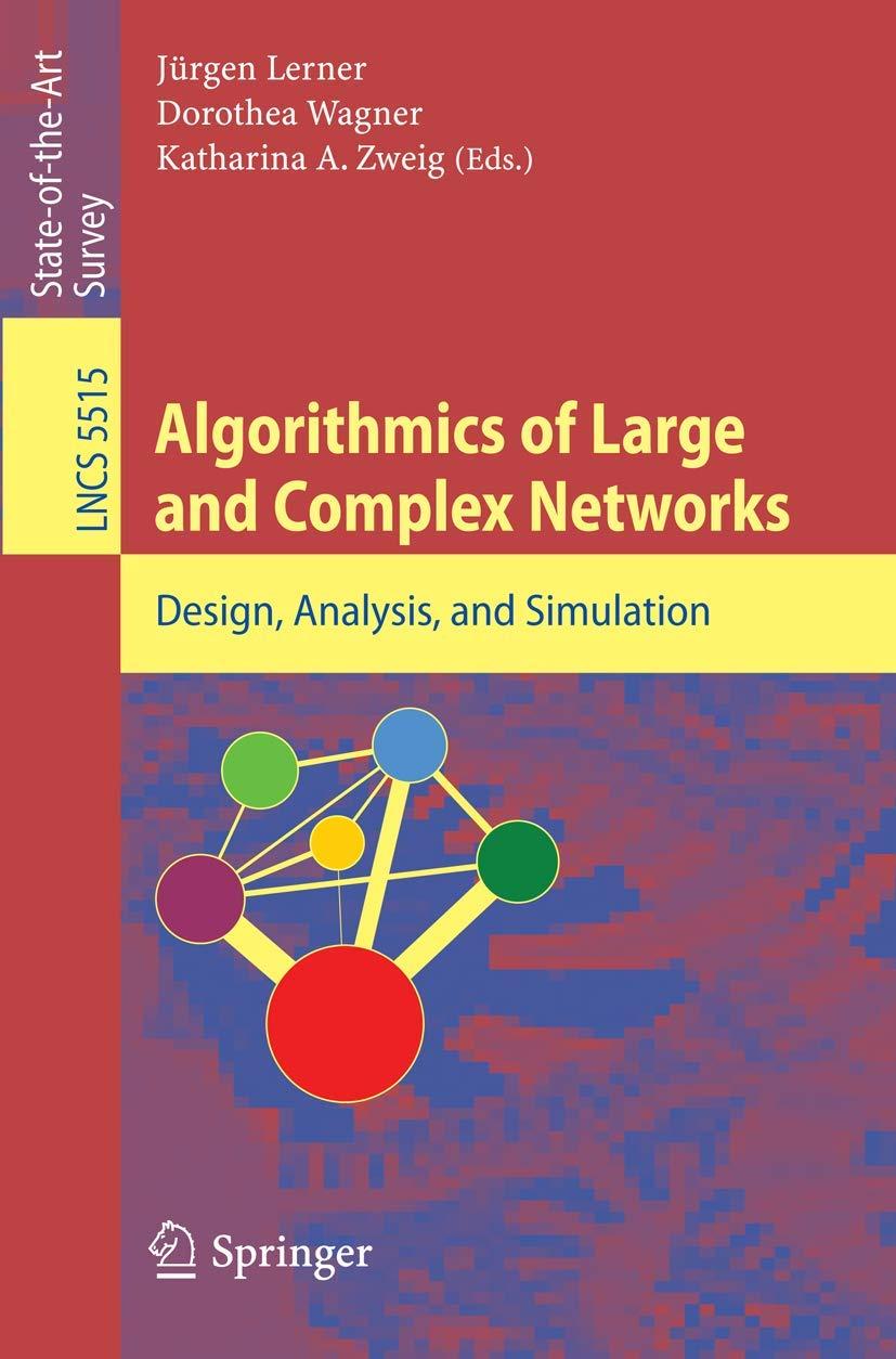 algorithmics of large and complex networks 1st edition jürgen lerner, dorothea wagner, katharina zweig