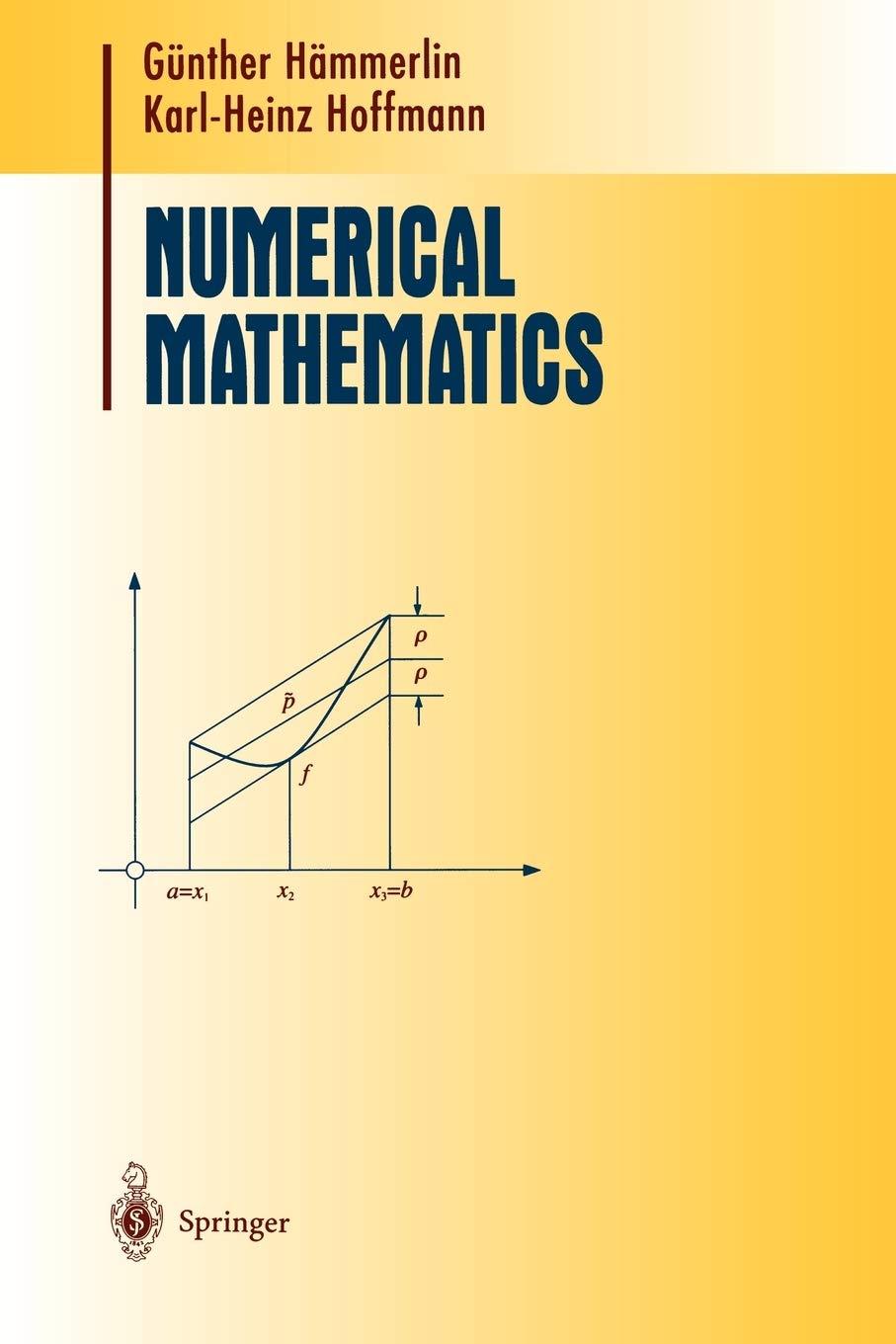 numerical mathematics 1st edition günther hämmerlin, karl-heinz hoffmann, larry l. schumaker 0387974946,