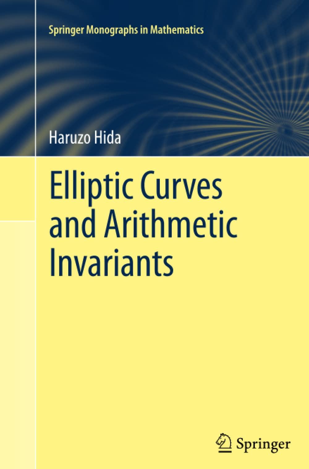 elliptic curves and arithmetic invariants 1st edition haruzo hida 1489990925, 9781489990921