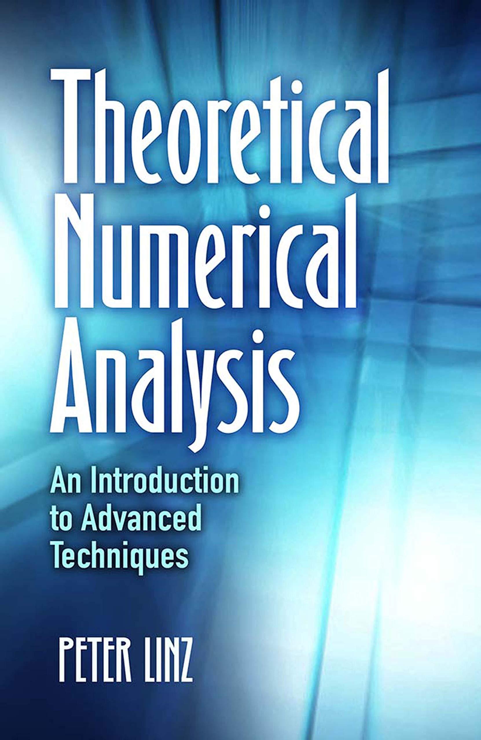 theoretical numerical analysis 1st edition peter linz 0486833615, 9780486833613
