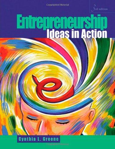 entrepreneurship ideas in action 3rd edition cynthia l. greene 0538441224, 978-0538441223