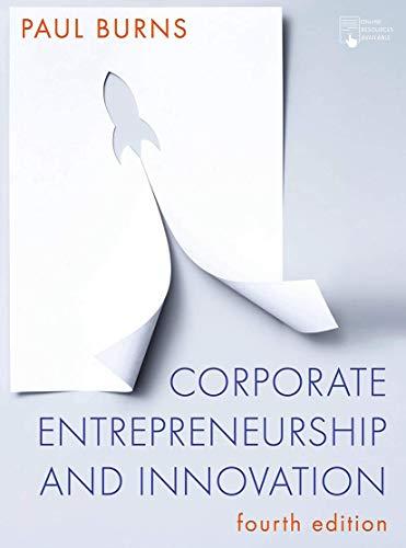 corporate entrepreneurship and innovation 4th edition paul burns 1352008793, 978-135200879