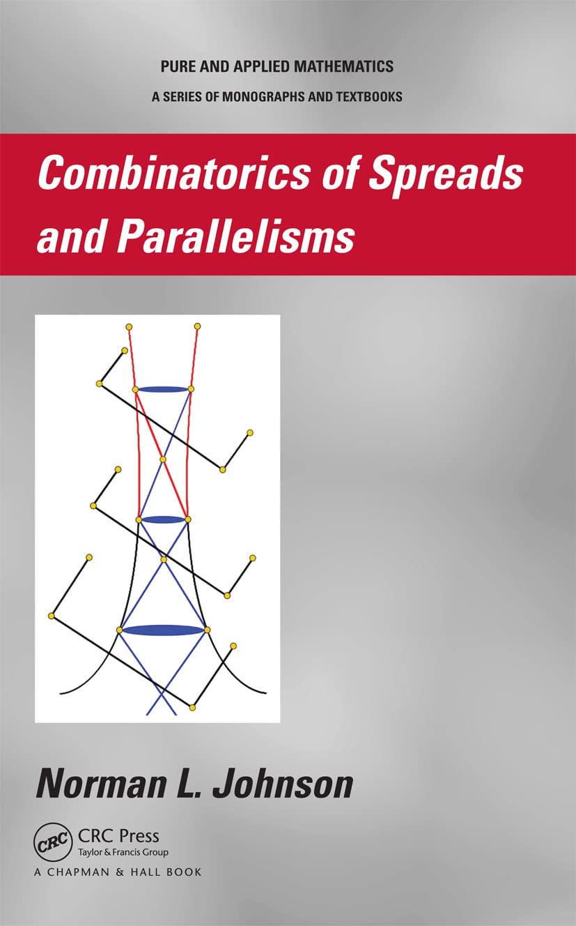 combinatorics of spreads and parallelisms 1st edition norman johnson 1439819467, 9781439819463