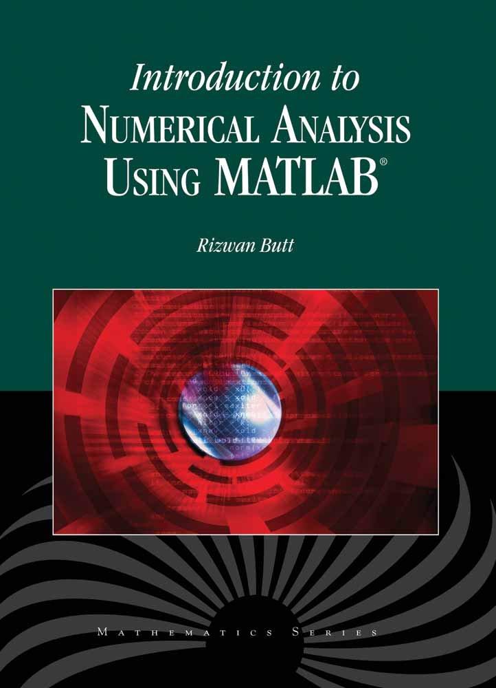 introduction to numerical analysis using matlab 1st edition rizwan butt 076377376x, 9780763773762