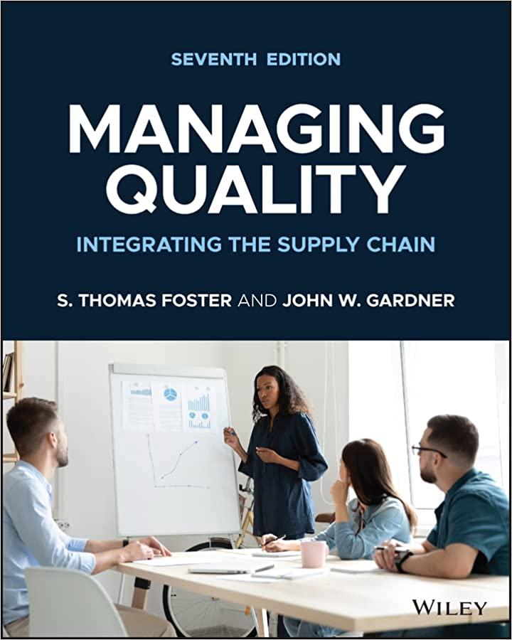 managing quality integrating the supply chain 7th edition s. thomas foster, john w. gardner 1119883865,