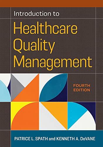 introduction to healthcare quality management 4th edition patrice spath 1640553630, 978-1640553637