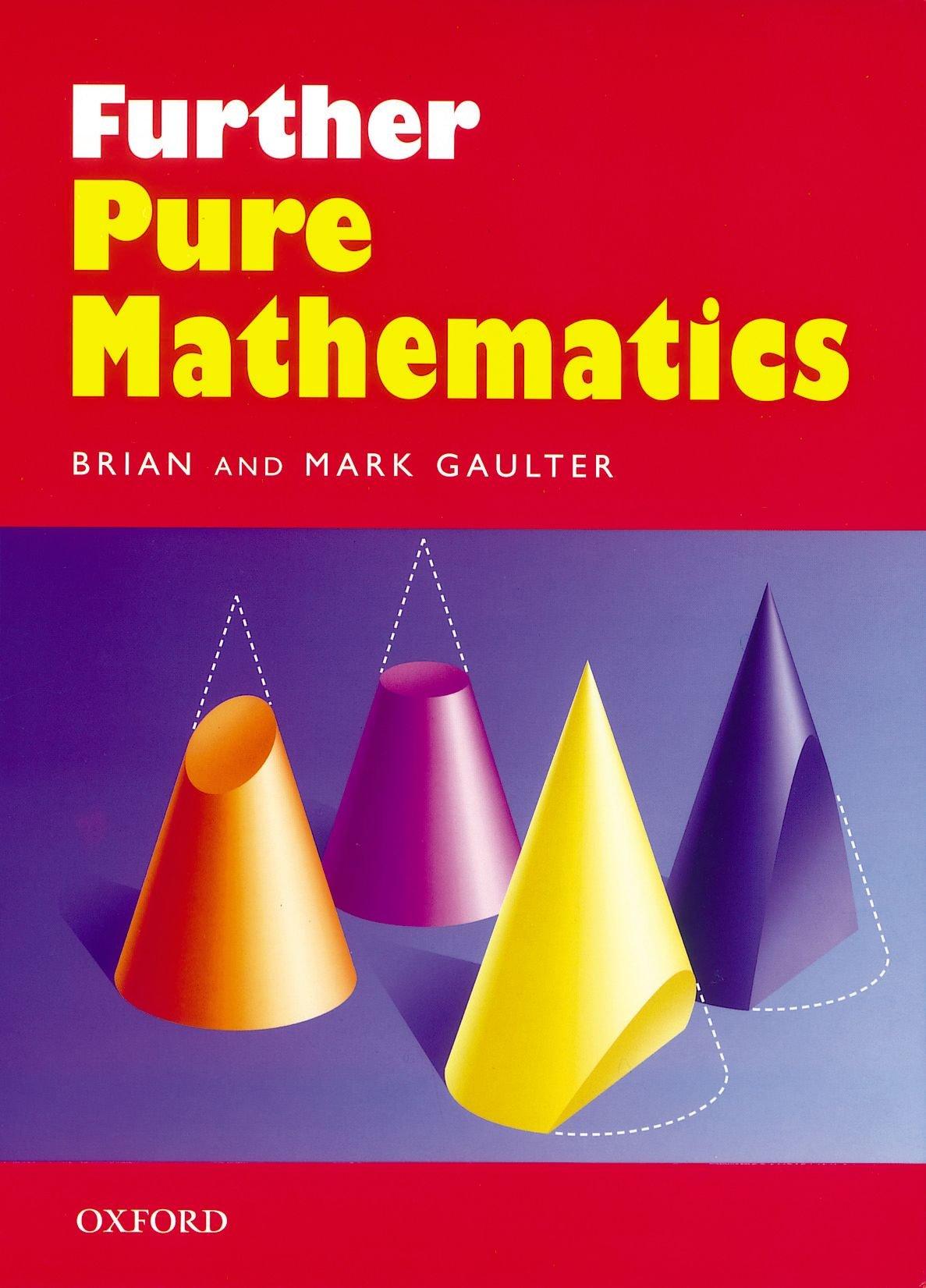 further pure mathematics 1st edition brian gaulter, mark gaulter 0199147353, 9780199147359