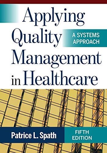 applying quality management in healthcare 5th edition patrice spath 1640552774, 978-1640552777