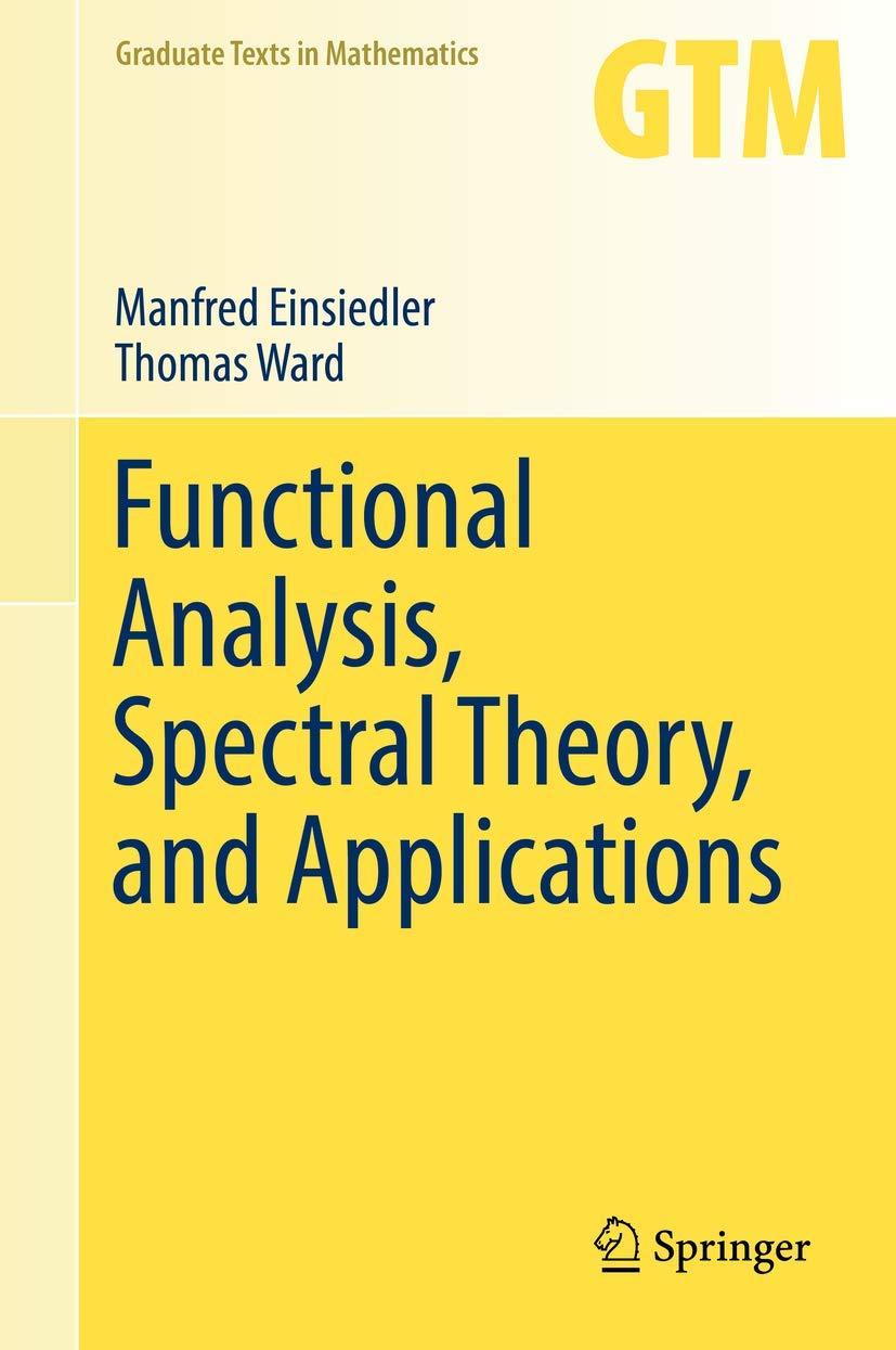 functional analysis spectral theory and applications 1st edition manfred einsiedler, thomas ward 3319585398,
