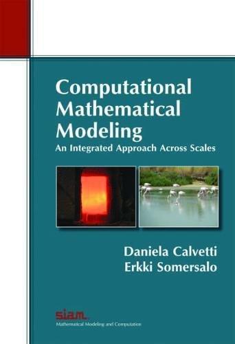 computational mathematical modeling 1st edition daniela calvetti, erkki somersalo 1611972477, 9781611972474
