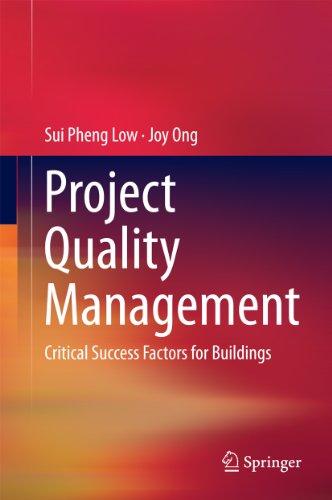 project quality management critical success factors for buildings 1st edition sui pheng low, joy ong