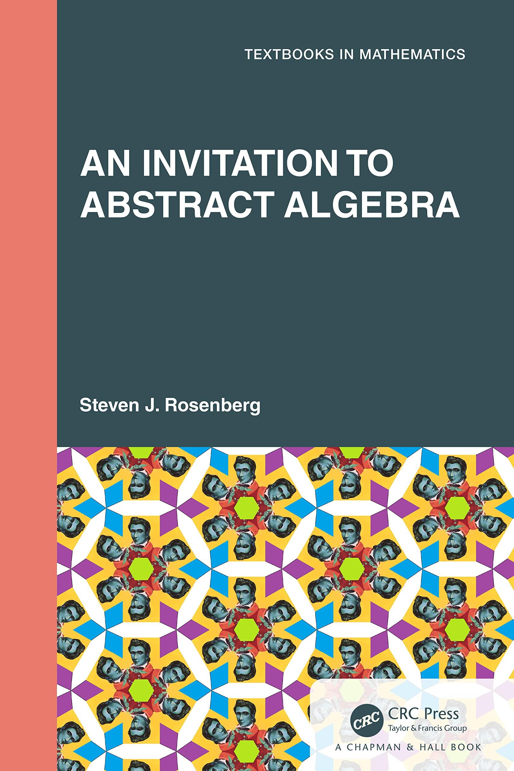 an invitation to abstract algebra 1st edition steven j. rosenberg 0367748614, 9780367748616