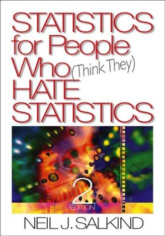 statistics for people who think they hate statistics 2nd edition neil j. salkind 076192776x, 9780761927761