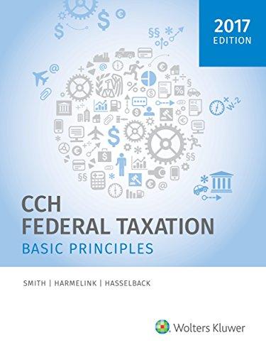 federal taxation basic principles 2017 2017 edition ephraim p. smith, philip j. harmelink, james r.