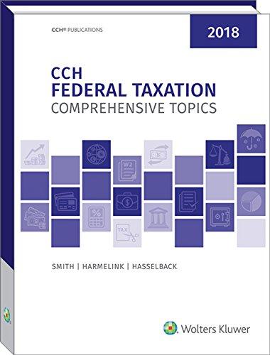 federal taxation comprehensive topics 2018 2018 edition ephraim p. smith, philip j. harmelink, james r.