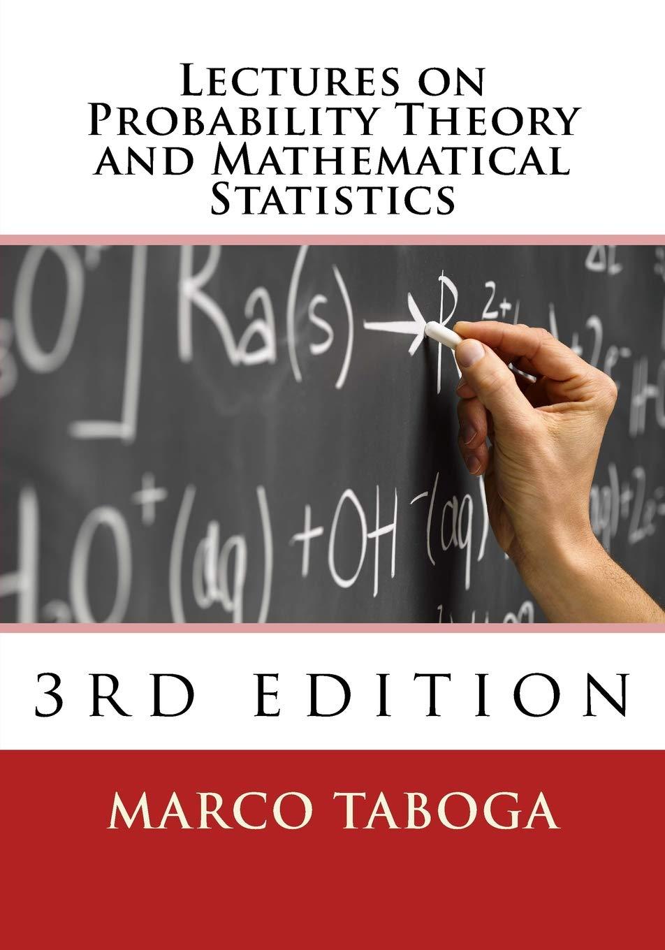 lectures on probability theory and mathematical statistics 3rd edition marco taboga 1981369198, 9781981369195
