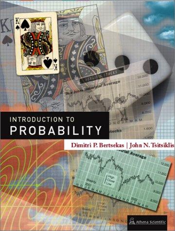 introduction to probability 1st edition dimitri p. bertsekas, john n. tsitsiklis 188652940x, 9781886529403