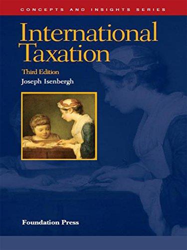 international taxation 3rd edition joseph isenbergh 1599414414, 978-1599414416