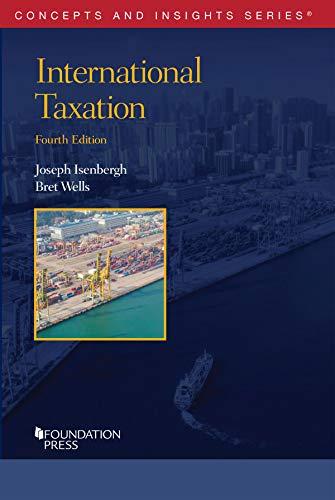 international taxation 4th edition joseph isenbergh, bret wells 1684673631, 978-1684673636