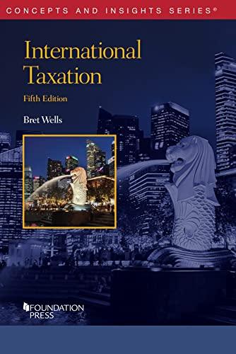 international taxation 5th edition bret wells 1636597742, 978-1636597744